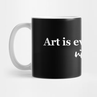 Art is everywhere - white text Mug